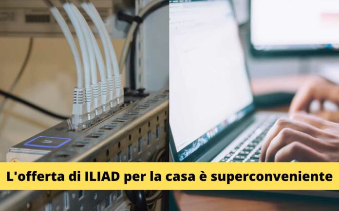 ILIAD casa: Fibra super veloce scontata del -25% | Scopri come averla a queste condizioni per sempre